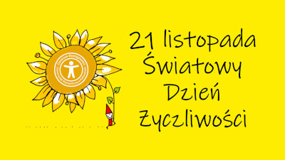 21 listopada światowy dzień życzliwości.