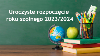 Infografika z&nbsp;napisem Uroczyste rozpoczęcie roku szkolnego 2023/2024
